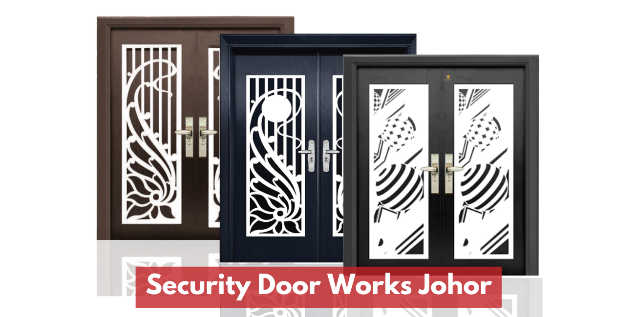 Security Door Works Johor & Johor Bahru